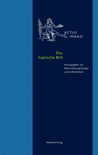 cover of the book Das haptische Bild: Körperhafte Bilderfahrung in der Neuzeit