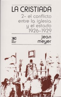 cover of the book La Cristiada, vol. 2. El conflicto entre la iglesia y el estado (1926-1929) (Spanish Edition)