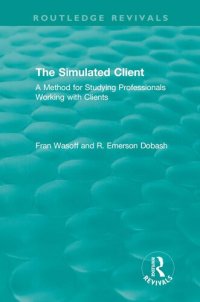 cover of the book The Simulated Client (1996): A Method for Studying Professionals Working with Clients