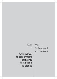 cover of the book Chukiyawu: la cara aymara de La Paz. Tomo I: el paso a la ciudad