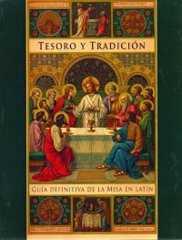 cover of the book Tesoro y Tradición: Guía definitiva de la Misa en latín