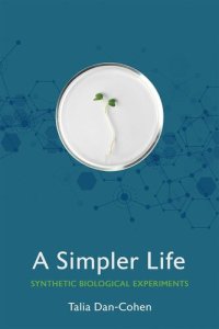 cover of the book A Simpler Life: Synthetic Biological Experiments