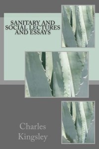 cover of the book Sanitary and Social Lectures and Essays