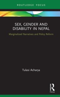 cover of the book Sex, Gender and Disability in Nepal: Marginalized Narratives and Policy Reform