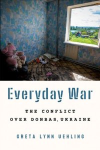 cover of the book Everyday War: The Conflict over Donbas, Ukraine