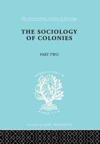 cover of the book The Sociology of Colonies [Part 2]