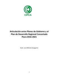 cover of the book Articulación entre Planes de Gobierno y el Plan de Desarrollo Regional Concertado Piura 2016-2021