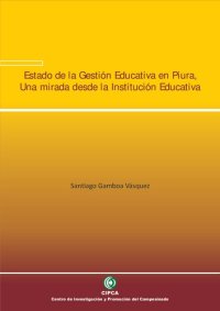 cover of the book Estado de la gestión educativa en Piura: una mirada desde la Institución Educativa