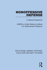 cover of the book Nonoffensive Defense: A Global Perspective