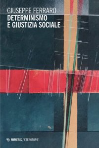 cover of the book Determinismo e giustizia sociale