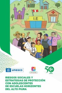 cover of the book Riesgos sociales y estrategias de protección con adolescentes de escuelas Horizontes del Alto Piura. Fortaleciendo la familia, la escuela y la comunidad como espacios articulados protectores del bienestar socioemocional y los proyectos de vida de adolesce