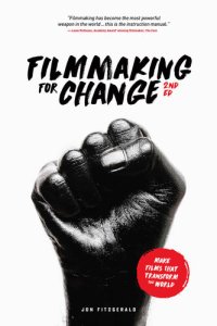 cover of the book Filmmaking for Change: Make Films that Transform the World [2nd Ed.]