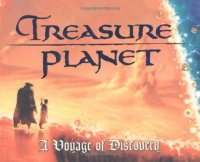 cover of the book Treasure Planet: A Voyage of Discovery