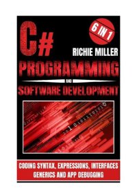 cover of the book C# Programming & Software Development: 6 In 1 Coding Syntax, Expressions, Interfaces, Generics And App Debugging