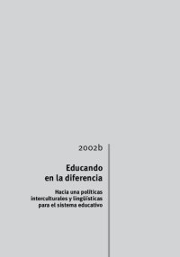 cover of the book Educando en la diferencia. Hacia una políticas interculturales y lingüísticas para el sistema educativo