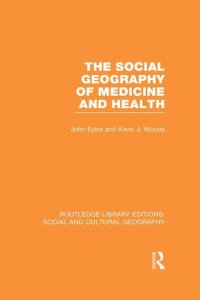 cover of the book The Social Geography of Medicine and Health (RLE Social Cultural Geography)