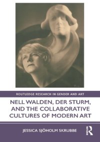 cover of the book Nell Walden, Der Sturm, and the Collaborative Cultures of Modern Art