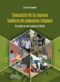 cover of the book Estrategias económicas y composición de los ingresos familiares de campesinos indígenas. Un estudio en cuatro macroregiones de Bolivia