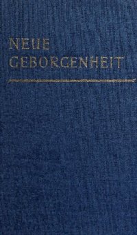 cover of the book Neue Geborgenheit; das Problem einer Überwindung des Existentialismus