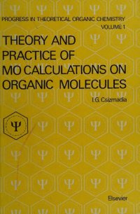 cover of the book Theory and practice of MO calculations on organic molecules (Progress in theoretical organic chemistry)