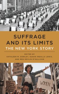 cover of the book Suffrage and Its Limits: The New York Story