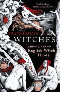 cover of the book Witches: A Tale of Sorcery, Scandal and Seduction