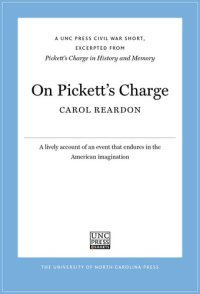 cover of the book On Pickett’s Charge: A UNC Press Civil War Short, Excerpted from Pickett’s Charge in History and Memory