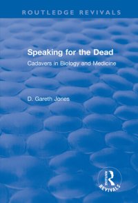 cover of the book Speaking for the Dead: Cadavers in Biology and Medicine