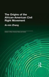 cover of the book The Origins of the African-American Civil Rights Movement 1865-1956