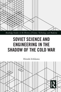 cover of the book Soviet Science and Engineering in the Shadow of the Cold War