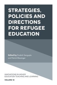 cover of the book Strategies, Policies and Directions for Refugee Education (Innovations in Higher Education Teaching and Learning Book 13)