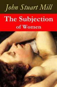 cover of the book The Subjection of Women (a feminist literature classic)