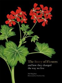 cover of the book The Story of Flowers: And How They Changed the Way We Live