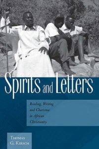 cover of the book Spirits and Letters: Reading, Writing and Charisma in African Christianity