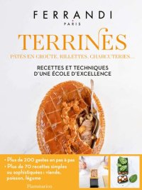 cover of the book Terrines : pâtés en croûte, rillettes, charcuteries...: Recettes et techniques d'une école d'excellence