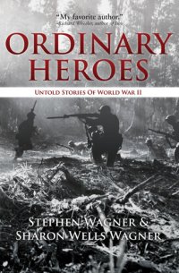 cover of the book Ordinary Heroes: Untold Stories of World War II