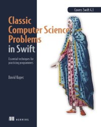 cover of the book Classic Computer Science Problems in Swift: Essential Techniques for Practicing Programmers