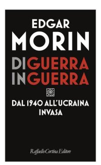 cover of the book Di guerra in guerra. Dal 1940 all'Ucraina invasa