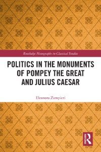 cover of the book Politics in the Monuments of Pompey the Great and Julius Caesar