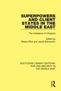 cover of the book Superpowers and Client States in the Middle East