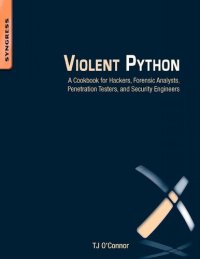 cover of the book Violent Python: A Cookbook for Hackers, Forensic Analysts, Penetration Testers and Security Engineers