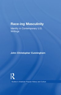 cover of the book Race-ing Masculinity: Identity in Contemporary U.S. Writings