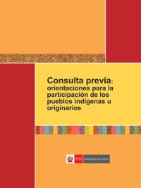 cover of the book Consulta previa: orientaciones para la participación de los pueblos indígenas u originarios