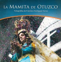 cover of the book La mamita de Otuzco (La Libertad, Perú). Fotografías de Francisco Rodríguez Torres