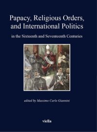 cover of the book Papacy, Religious Orders, and International Politics in the Sixteenth and Seventeenth Centuries