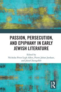 cover of the book Passion, Persecution, and Epiphany in Early Jewish Literature