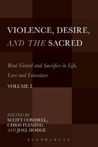 cover of the book Violence, Desire, and the Sacred, Volume 2: René Girard and Sacrifice in Life, Love and Literature