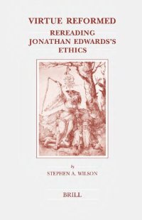 cover of the book Virtue Reformed: Rereading Jonathan Edwards's Ethics