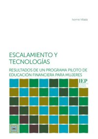 cover of the book Escalamiento y tecnologías: resultados de un programa piloto de educación financiera para mujeres