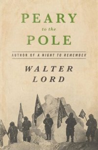 cover of the book Peary to the Pole